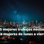 Los 5 mejores trabajos nocturnos para mujeres de lunes a viernes en Estados Unidos